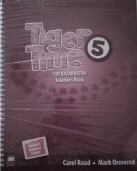 Tiger Time 5 for Kazakhstan Teacher's Book with Teacher's Resource Centre