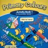 Primary Colours for Kazakhstan Grade 1 Pupil’s Book + Activity Book