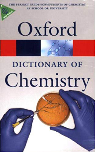 Oxford Dictionary of Chemistry (6th edition)